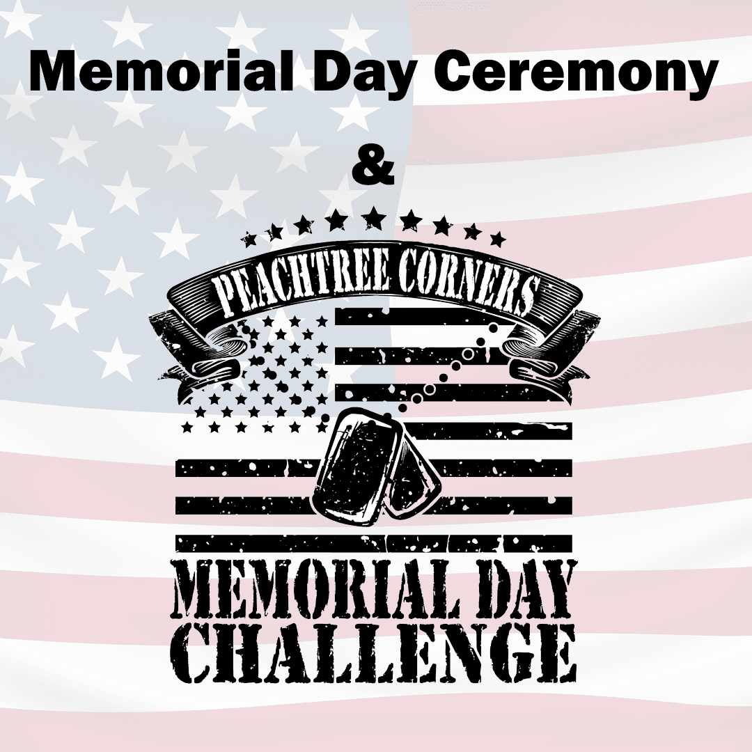 Memorial Day Ceremony and Challenge | Peachtree Corners Town Center (PCTC)